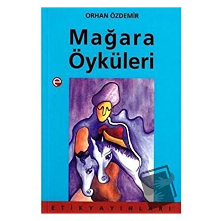 Mağara Öyküleri / Etik Yayınları / Orhan Özdemir