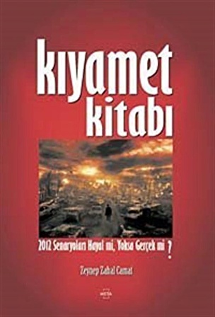 Kıyamet Kitabı & 2012 Senaryoları Hayal mi, Yoksa Gerçek mi? / Zeynep Zahal Camat