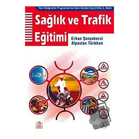 Sağlık ve Trafik Eğitimi / Ezgi Kitabevi Yayınları / Alpaslan Türkkan,Erkan