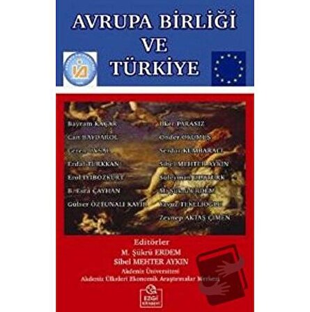 Avrupa Birliği ve Türkiye / Ezgi Kitabevi Yayınları / M. Şükrü Erdem