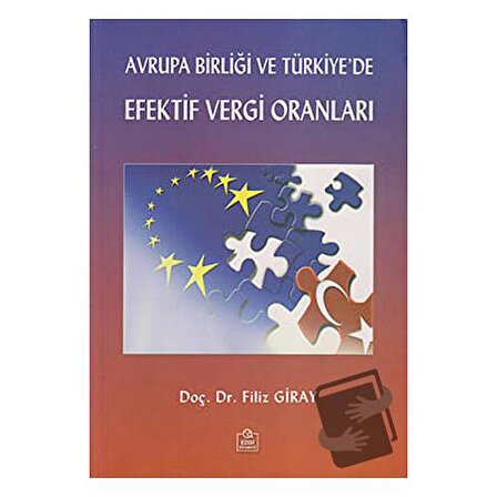 Avrupa Birliği ve Türkiye’de Efektif Vergi Oranları / Ezgi Kitabevi Yayınları /