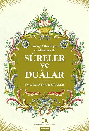 Türkçe Okunuşları ve Manaları İle Sureler ve Dualar / Doç. Dr. Aynur Uraler