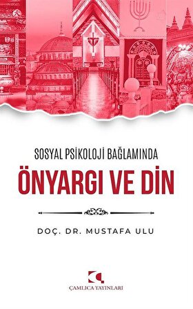 Sosyal Psikoloji Bağlamında Önyargı ve Din / Doç. Dr.  Mustafa Ulu