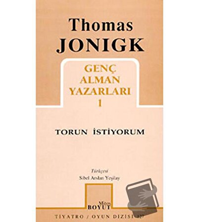 Torun İstiyorum Genç Alman Yazarları 1 / Mitos Boyut Yayınları / Thomas Jonigk