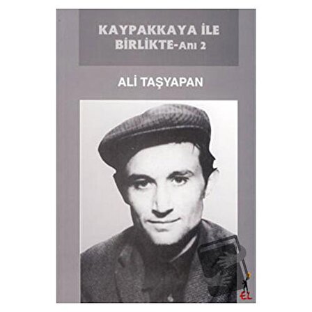 Kaypakkaya ile Birlikte   Anı 2 / El Yayınları / Ali Taşyapan