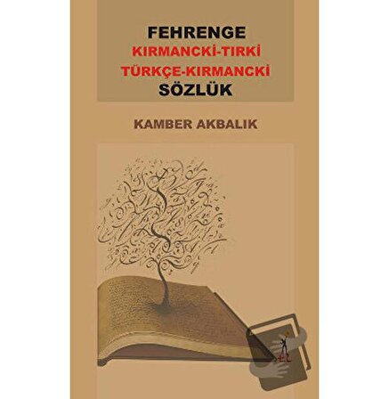 Fehrenge Kırmancki Tırki /  Türkçe  Kırmancki Sözlük / El Yayınları / Kamber