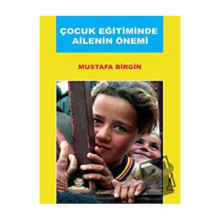 Çocuk Eğitiminde Ailenin Önemi / El Yayınları / Mustafa Birgin