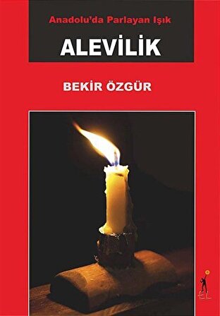 Anadolu'da Parlayan Işık Alevilik / Bekir Özgür