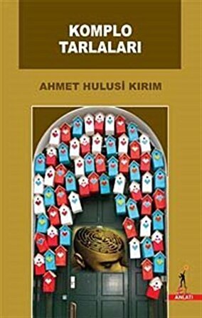 Komplo Tarlaları / Ahmet Hulusi Kırım