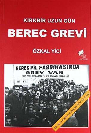 Berec Grevi & Kırkbir Uzun Gün / Özkal Yici
