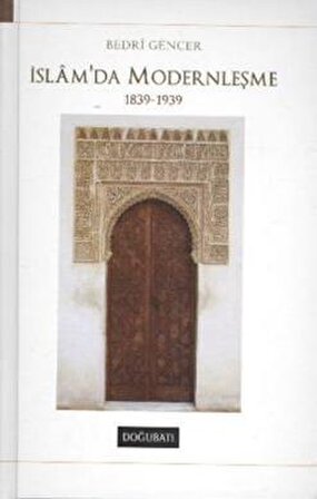 İslam’da Modernleşme 1839 - 1939