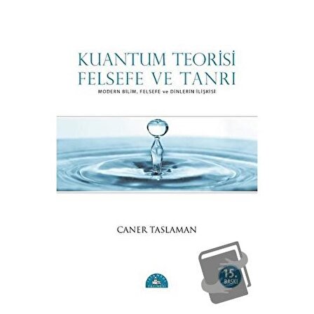 Kuantum Teorisi Felsefe ve Tanrı / İstanbul Yayınevi / Caner Taslaman