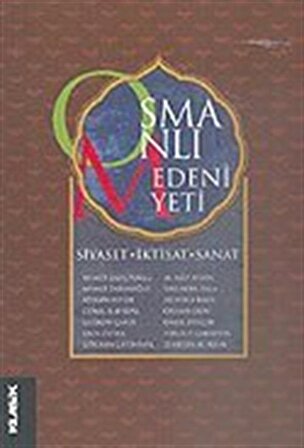 Osmanlı Medeniyeti/Siyaset-İktisat-Sanat / Kolektif