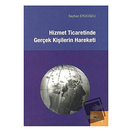 Hizmet Ticaretinde Gerçek Kişilerin Hareketi / İmaj Yayıncılık / Seyhan Erdoğdu