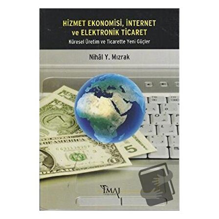 Hizmet Ekonomisi, İnternet ve Elektronik Ticaret / İmaj Yayıncılık / Nihal Y. Mızrak