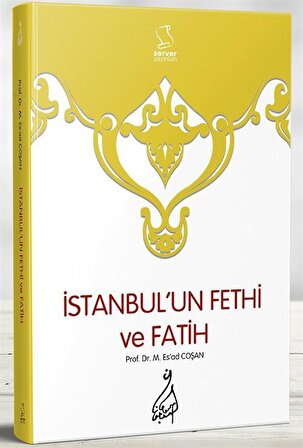 İstanbul'un Fethi ve Fatih / Prof. Dr. Mahmud Esad Coşan