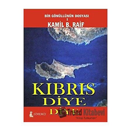 Kıbrıs Diye Diye / Kamil B. Raif