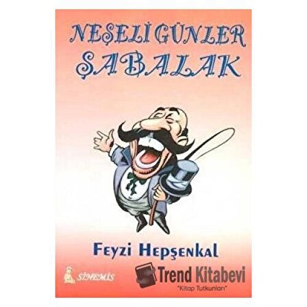 Neşeli Günler Şabalak / Feyzi Hepşenkal