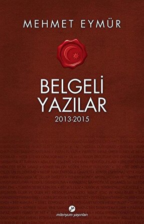 Belgeli Yazılar (2013-2015) / Mehmet Eymür
