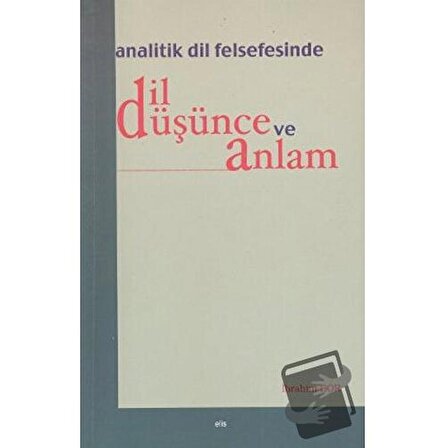 Analitik Dil Felsefesinde Dil Düşünce ve Anlam / Elis Yayınları / İbrahim Bor