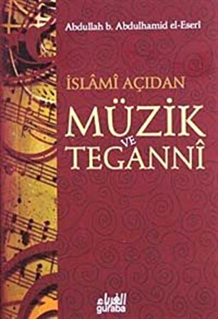 İslami Açıdan Müzik ve Teganni (Cep Boy) / Abdullah Bin Abdulhamid El-Eseri