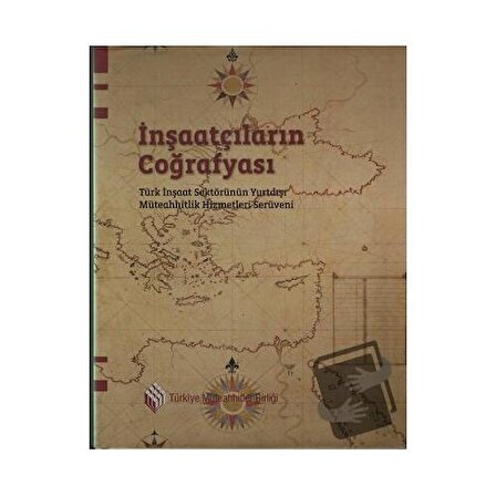 İnşaatçıların Coğrafyası (Ciltli) / Tarih Vakfı Yurt Yayınları / Kolektif