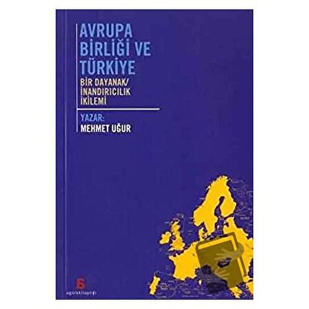 Avrupa Birliği ve Türkiye / Agora Kitaplığı / Mehmet Uğur