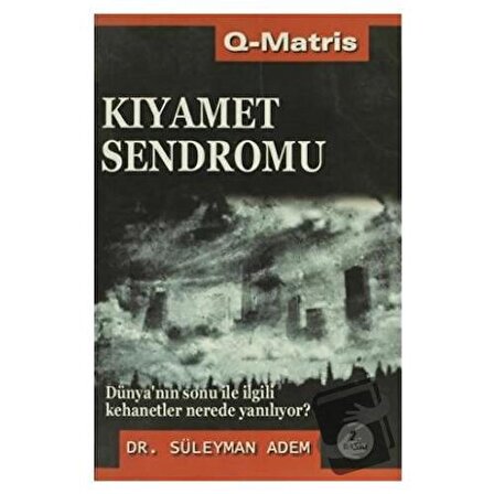 Kıyamet Sendromu / Q Matris Yayınları / Süleyman Adem