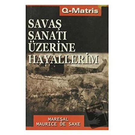 Savaş Sanatı Üzerine Hayallerim / Q Matris Yayınları / Mareşal Maurice de Saxe