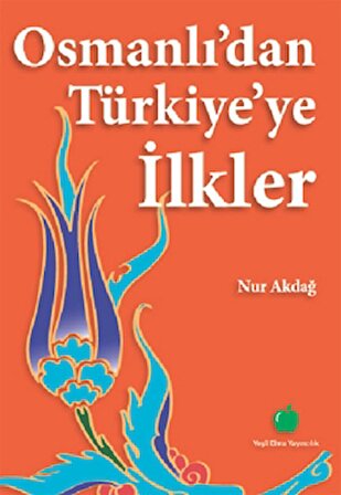 Osmanlı’dan Türkiye’ye İlkler