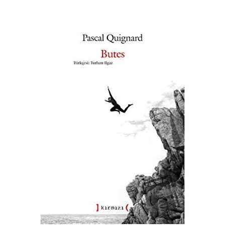 Butes / Kırmızı Yayınları / Pascal Quignard
