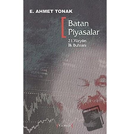 Batan Piyasalar   21. Yüzyılın İlk Buhranı / Kırmızı Yayınları / E. Ahmet Tonak
