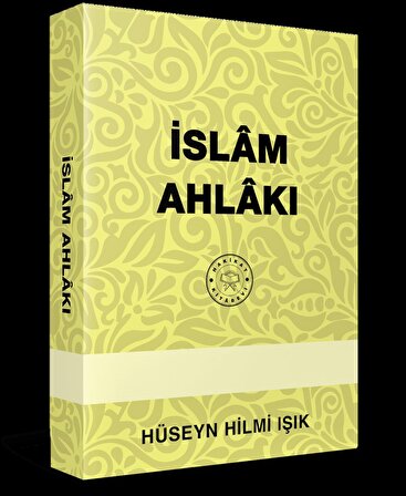 İslam Ahlakı - Hakikat Kitabevi - Hüseyin Hilmi Işık