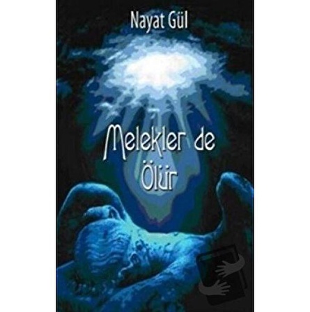 Melekler de Ölür / Marjinal Kitaplar / Nayat Gül