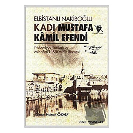 Elbistanlı Nakiboğlu Kadı Mustafa Kamil Efendi / Özgü Yayıncılık / Ömer Hakan
