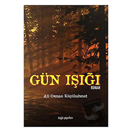 Gün Işığı / Özgü Yayıncılık / Ali Osman Küçükahmet