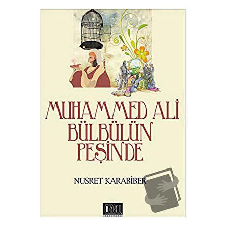 Muhammed Ali Bülbülün Peşinde / Özgü Yayıncılık / Nusret Karabiber