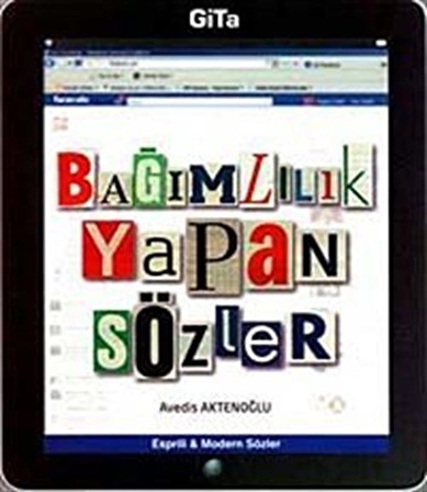 Bağımlılık Yapan Sözler / Avedis Aktenoğlu