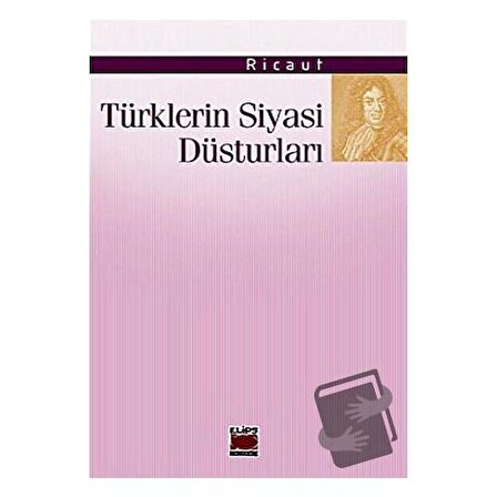 Türklerin Siyasi Düsturları / Elips Kitap / Ricaut
