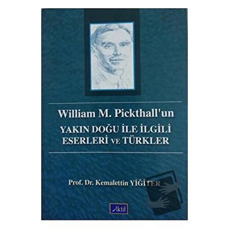 William M. Pickthall’un Yakın Doğu İle İlgili Eserleri ve Türkler / Aktif