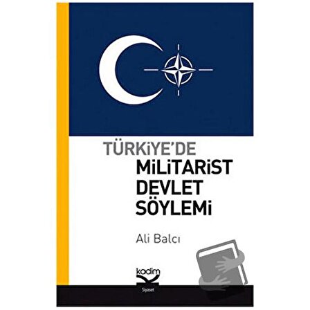 Türkiye’de Militarist Devlet Söylemi / Kadim Yayınları / Ali Balcı