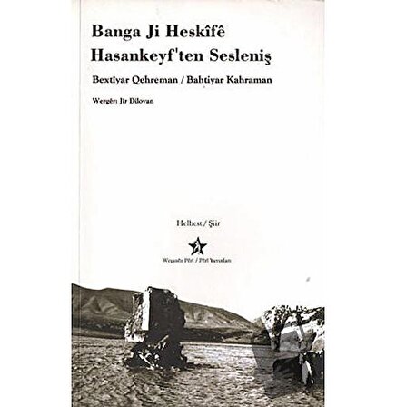 Banga Ji Heskife Hasankeyf’ten Sesleniş / Peri Yayınları / Bahtiyar Kahraman
