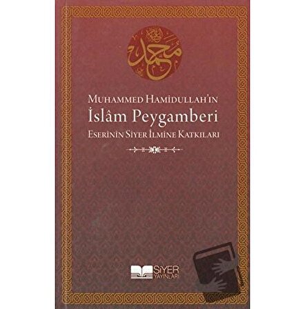 Muhammed Hamidullah’ın İslam Peygamberi / Siyer Yayınları / Kolektif