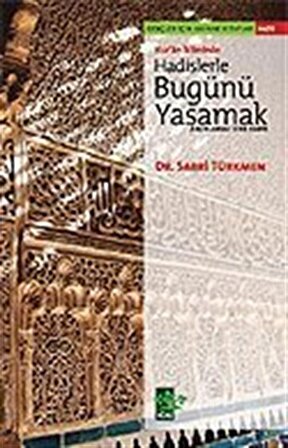 Kur'an İkliminde Hadislerle Bugünü Yaşamak / Açıklamalı Kırk Hadis / Sabri Türkmen