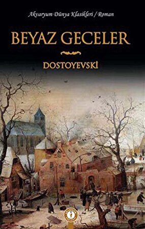 Beyaz Geceler / Fyodor Mihailoviç Dostoyevski