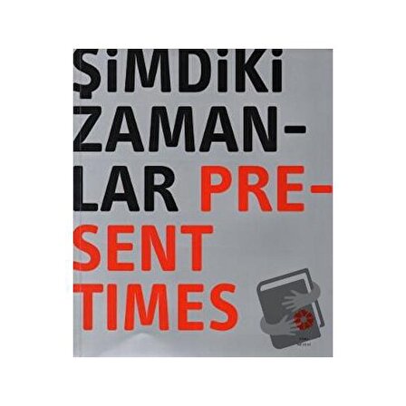 Şimdiki Zamanlar Present Times (Ciltli) / Pera Müzesi Yayınları / Kolektif