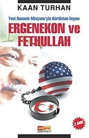 Ergenekon ve Fethullah & Yeni Osmanlı Misyonu'yla Kürdistan İnşası / Kaan Turhan