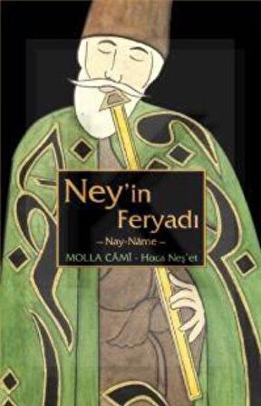 Ney’in Feryadı - Molla Cami - Sufi Kitap