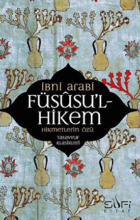 Füsusu’l-Hikem - Muhyiddin İbn Arabi - Sufi Kitap
