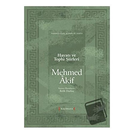 Mehmet Akif Hayatı ve Toplu Şiirleri (Ciltli) / Kırmızı Yayınları / Refik Durbaş